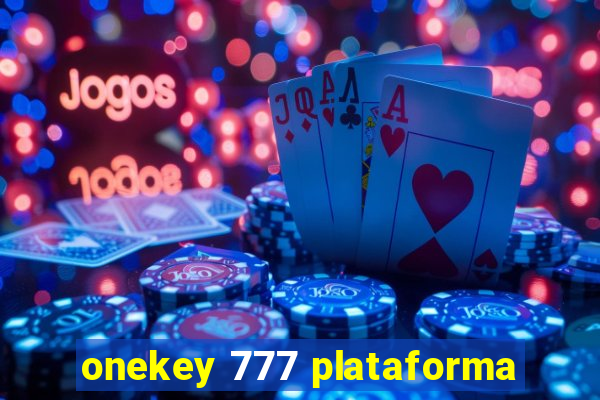 onekey 777 plataforma